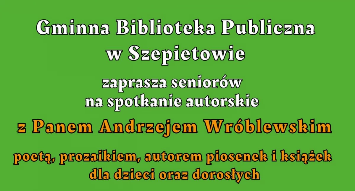 Spotkania, Szepietowie zaprasza spotkanie autorskie Andrzejem Wróblewskim - zdjęcie, fotografia