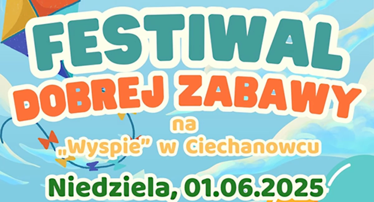 Imprezy plenerowe, Zapraszamy Festiwal Dobrej Zabawy Ciechanowcu - zdjęcie, fotografia