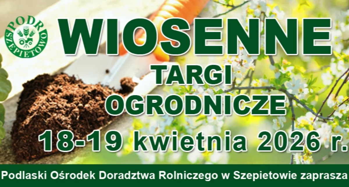 Rolnictwo, Wiosenne Targi Ogrodnicze Szepietowie niebawem - zdjęcie, fotografia