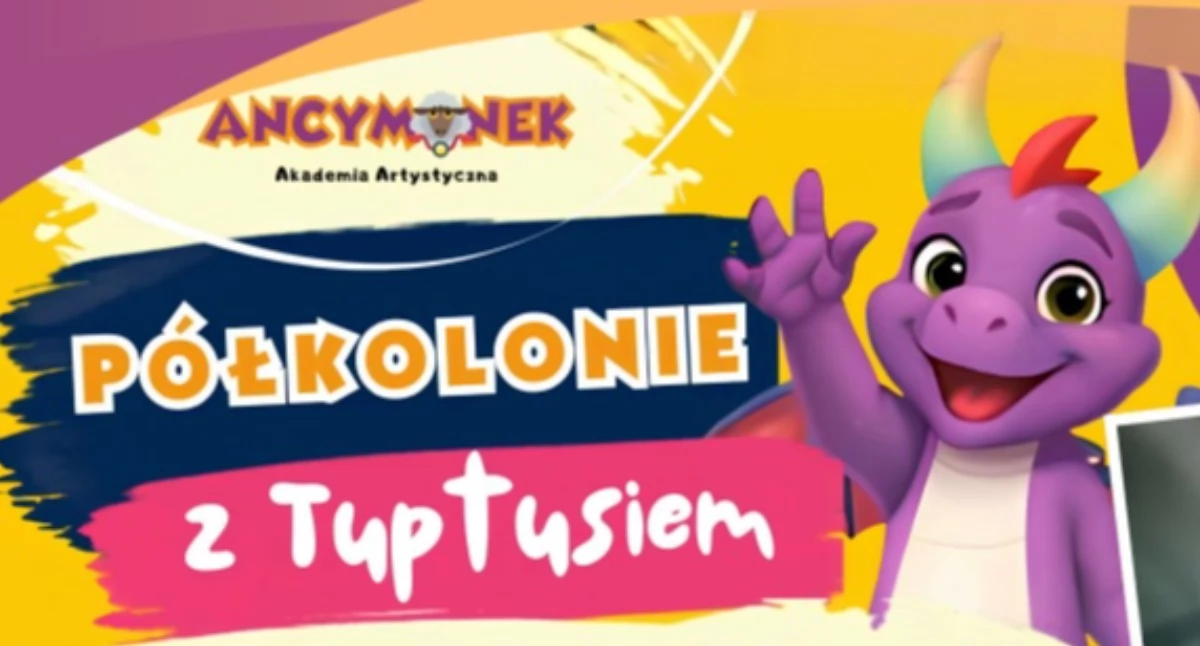 Artykuł sponsorowany, Akademia Artystyczna ANCYMONEK zaprasza letnie półkolonie - zdjęcie, fotografia