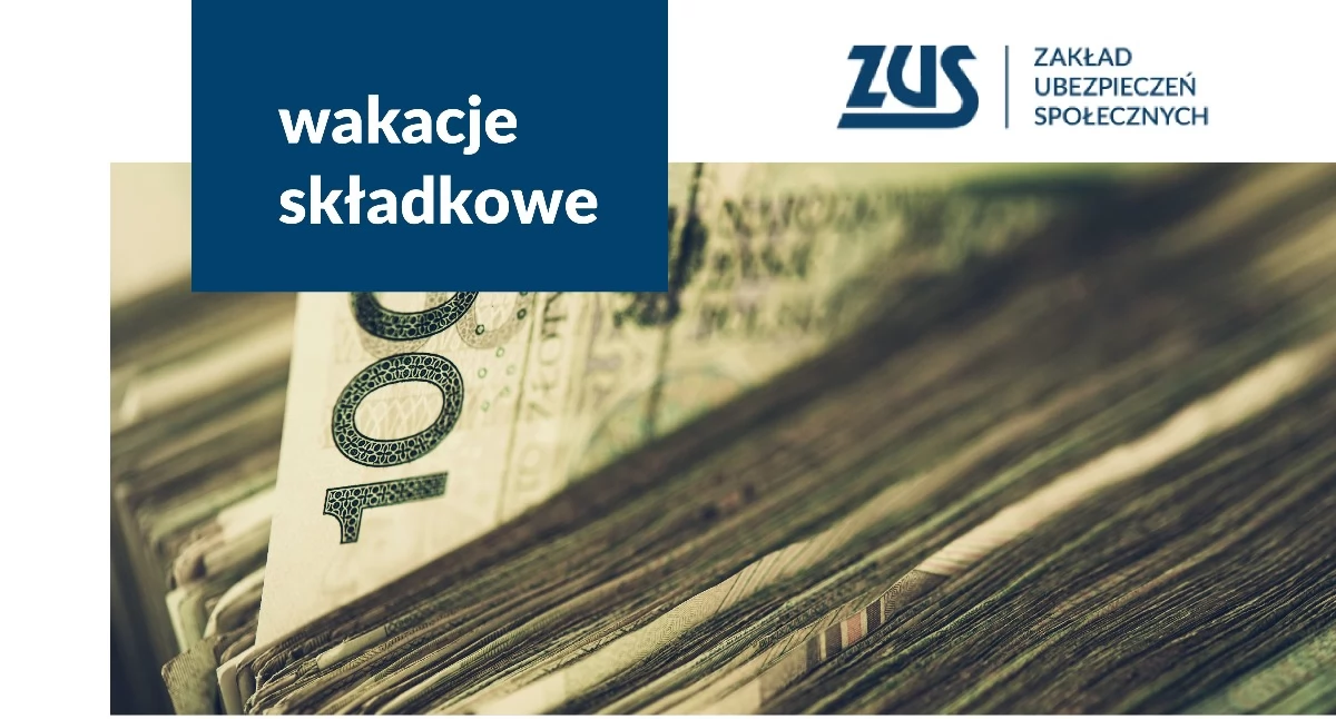 US - ZUS, czasie miesięcy przedsiębiorcy zaoszczędzili ramach wakacji składkowych - zdjęcie, fotografia