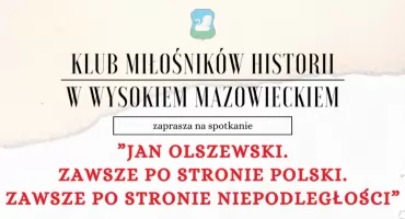 Spotkanie Klubu Miłośników Historii: Wykład o Janie Olszewskim w Wysokiem Mazowieckiem