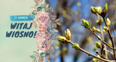 21 marca - witamy kalendarzową wiosnę! 