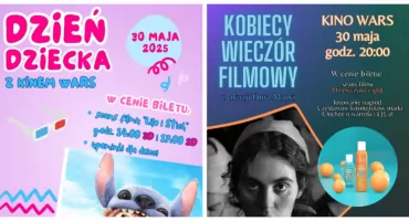 Filmowy koniec maja w Kinie Wars - Dzień Dziecka oraz Kobiecy Wieczór Filmowy