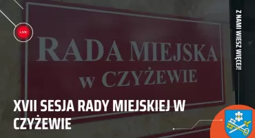 [NA ŻYWO] XVII sesja Rady Miejskiej w Czyżewie 