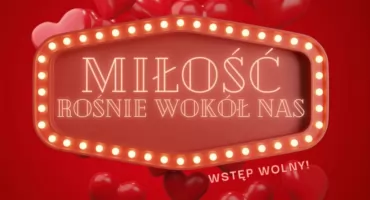 Walentynkowy koncert w Ciechanowcu. „Miłość rośnie wokół nas” już 13 lutego