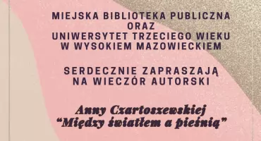 MBP i UTW w Wysokiem Mazowieckiem zapraszają na wieczór autorski Anny Czarotszewskiej