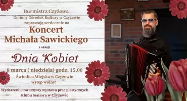 Dzień Kobiet w Czyżewie z akordeonem i sztuką. Zaproszenie na koncert i wystawę