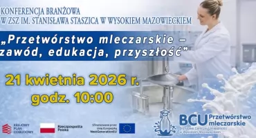 Nowoczesne mleczarstwo szuka kadr. Wyjątkowa konferencja w Wysokiem Mazowieckiem