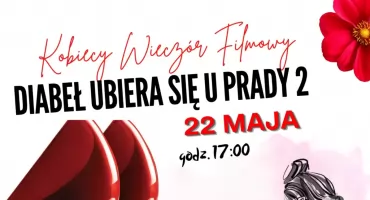 Kobiecy Wieczór Filmowy w Wysokiem Mazowieckiem. Styl, kino i niespodzianki już 22 maja