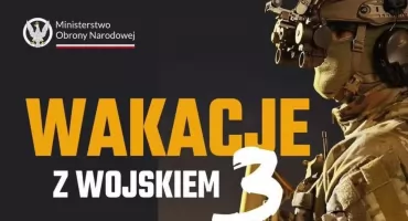 Ostatnia szansa na „Wakacje z Wojskiem”. Trwa nabór na sierpniowy turnus